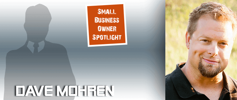 Small Business Owner Spotlight :: Dave Mohren
